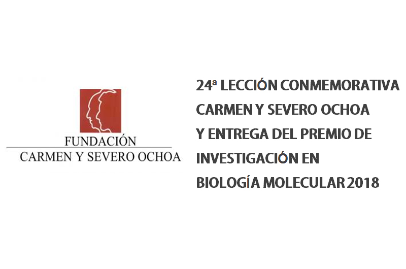 Premio Carmen y Severo Ochoa 2018 de Investigación en Biología Molecular