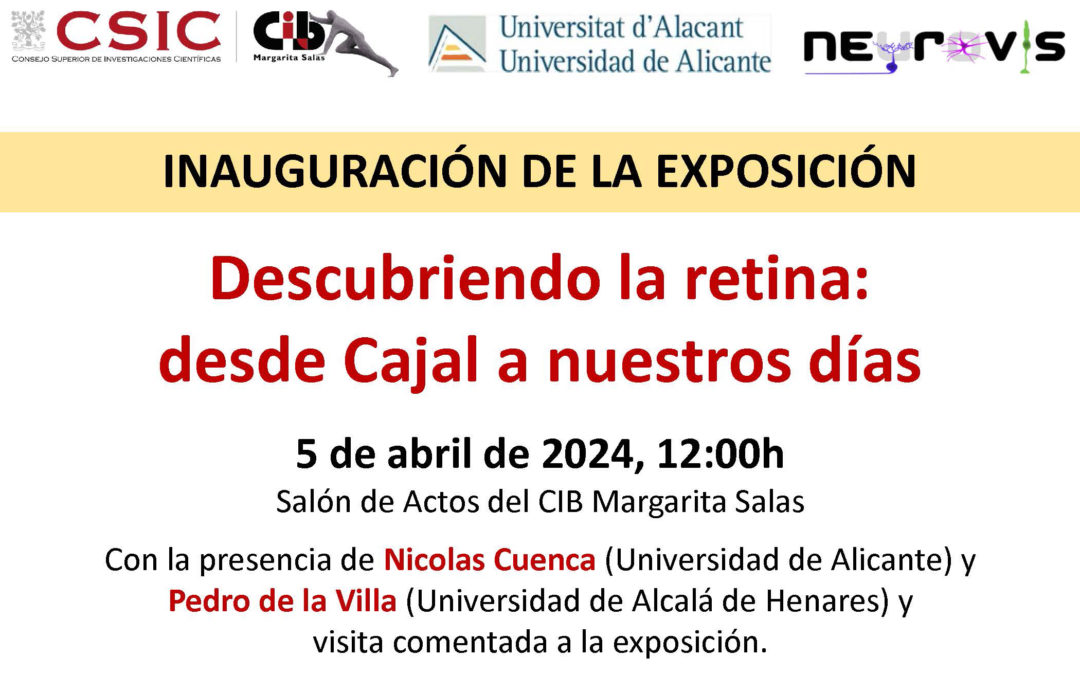 Inauguración Exposición en CIB Margarita Salas: Descubriendo la retina: desde Cajal a nuestros días.